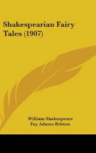 Shakespearian Fairy Tales (1907) by William Shakespeare, Fay Adams Britton, Clara Powers Wilson