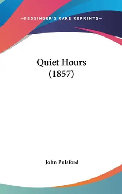 Quiet Hours (1857) by John Pulsford