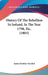 History Of The Rebellion In Ireland, In The Year 1798, Etc. (1803) by James Bentley Gordon
