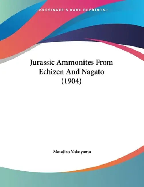 Jurassic Ammonites From Echizen And Nagato (1904) by Matajiro Yokoyama