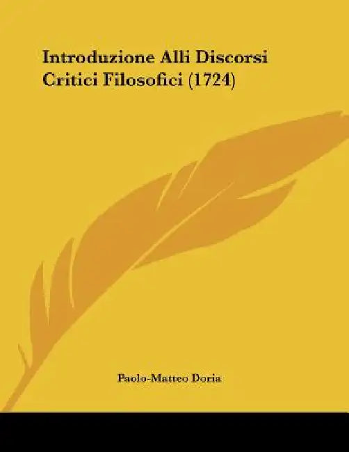Introduzione Alli Discorsi Critici Filosofici (1724) by Paolo-Matteo Doria