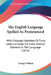 The English Language Spelled As Pronounced: With Enlarged Alphabet Of Forty Letters, A Letter For Each Distinct Element In The Language (1874) by George Withers