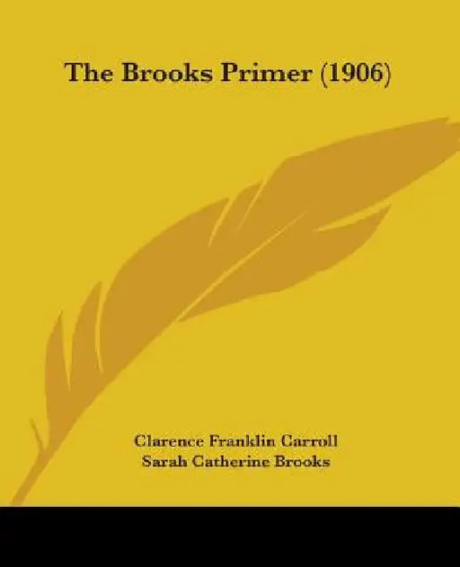 The Brooks Primer (1906) by Clarence Franklin Carroll, Sarah Catherine Brooks