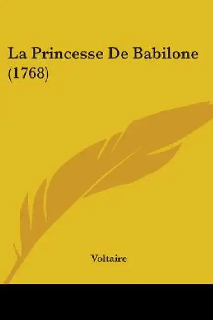 La Princesse De Babilone (1768) by Voltaire