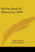 On The Road To Democracy (1918) by Alberto J. Pani, J. Paloma Rincon