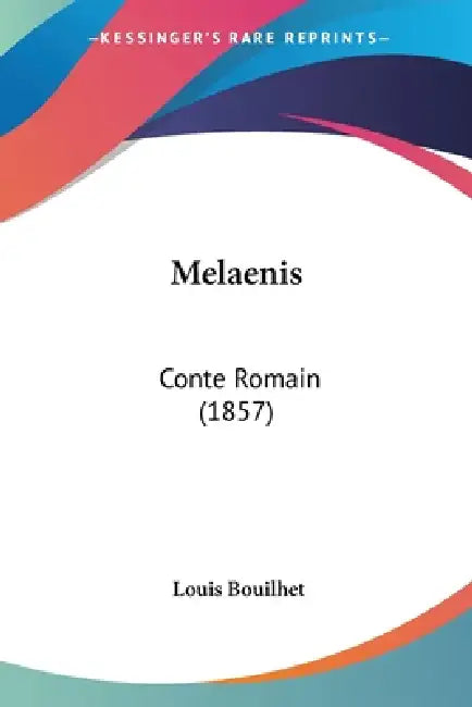Melaenis: Conte Romain (1857) by Louis Bouilhet