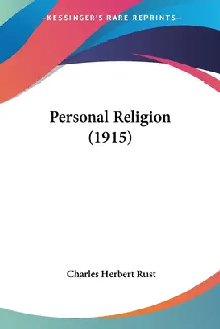 Personal Religion (1915) by Charles Herbert Rust