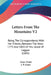 Letters From The Mountains V2: Being The Correspondence With Her Friends, Between The Years 1773 And 1803 Of Mrs. Grant Of Laggan (1845) by Anne Grant, J. P. Grant