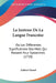 La Justesse De La Langue Francoise: Ou Les Differentes Significations Des Mots Qui Passent Pour Synonimes (1718) by Gabriel Girard