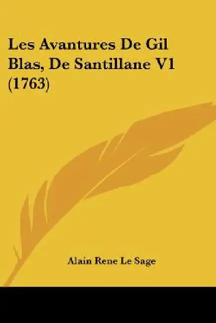 Les Avantures De Gil Blas, De Santillane V1 (1763) by Alain Rene Le Sage