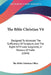 The Bible Christian V6: Designed To Advocate The Sufficiency Of Scripture, And The Right Of Private Judgment, In Matters Of Faith (1844) by The Bible Christian Office