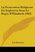 La Persecution Religieuse En Angleterre Sous Le Regne D'Elisabeth (1863) by C. -J Destombes