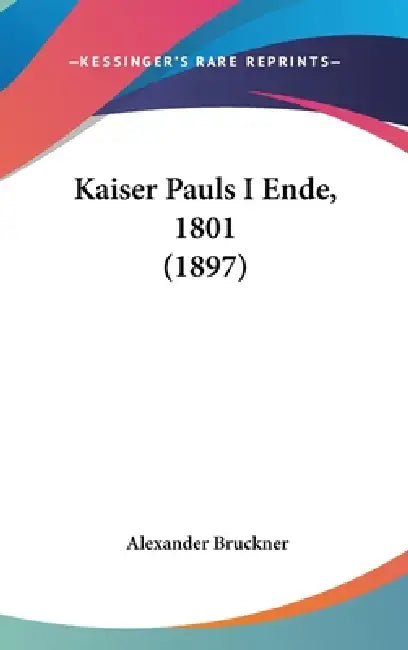 Kaiser Pauls I Ende, 1801 (1897) by Alexander Bruckner