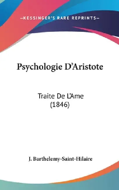 Psychologie D'Aristote: Traite De L'Ame (1846) by J. Barthelemy-Saint-Hilaire