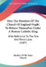 How The Members Of The Church Of England Ought To Behave Themselves Under A Roman Catholic King: With Reference To The Test And Penal Laws (1687) by Member of the Same Church
