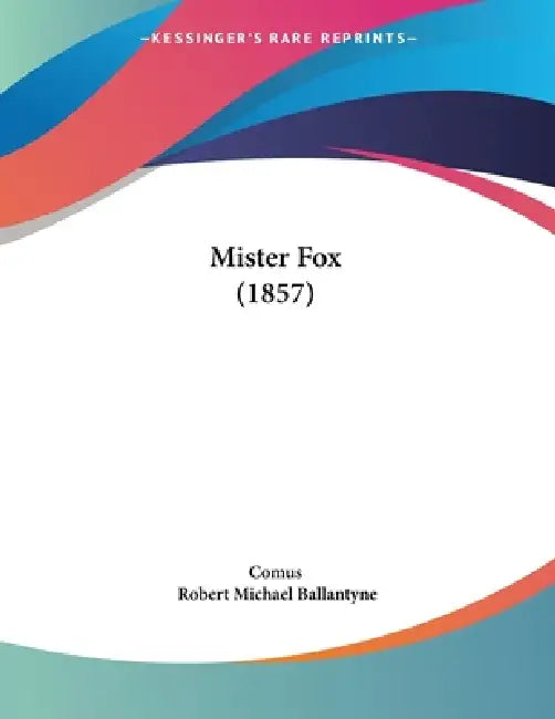 Mister Fox (1857) by Comus, Robert Michael Ballantyne
