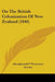 On The British Colonization Of New Zealand (1846) by Aboriginesâ (Tm) Protection Society