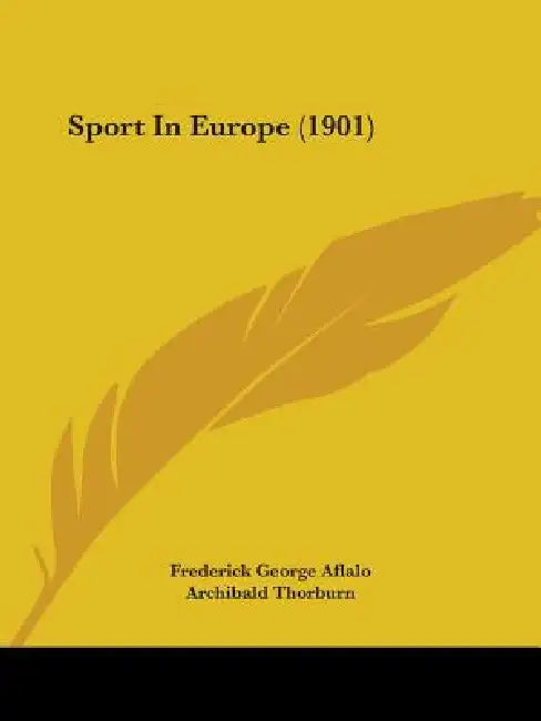 Sport In Europe (1901) by Frederick George Aflalo, Archibald Thorburn, E. Caldwell