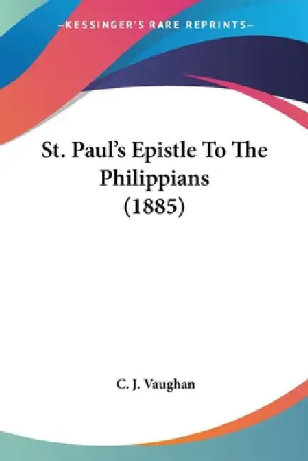 St. Paul's Epistle To The Philippians (1885) by C. J. Vaughan