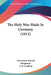 The Holy War Made In Germany (1915) by Christiaan Snouck Hurgronje, J. H. Gottheil