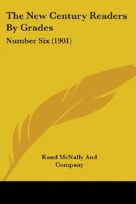 The New Century Readers By Grades: Number Six (1901) by Rand McNally and Company