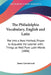 The Philadelphia Vocabulary, English and Latin: Put Into a New Method, Proper to Acquaint the Learner with Things as Well Pure Latin Words (1806) by James Greenwood