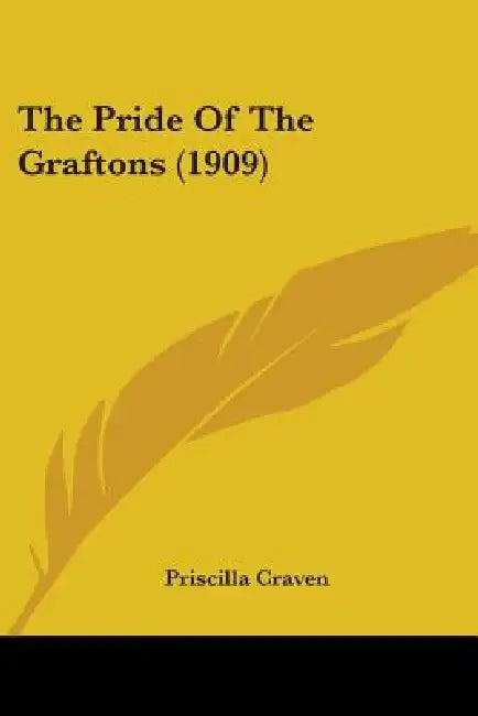 The Pride Of The Graftons (1909) by Priscilla Craven