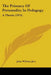 The Primacy Of Personality In Pedagogy: A Thesis (1914) by John William Jent
