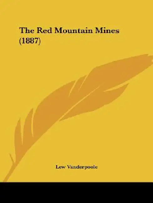 The Red Mountain Mines (1887) by Lew Vanderpoole