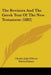 The Revisers And The Greek Text Of The New Testament (1882) by Charles John Ellicott, Edwin Palmer