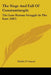 The Siege And Fall Of Constantinople: The Last Roman Struggle In The East (1887) by Felidio F. Canuti