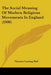 The Social Meaning Of Modern Religious Movements In England (1900) by Thomas Cuming Hall