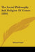 The Social Philosophy And Religion Of Comte (1893) by Edward Caird