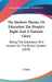 The Modern Theme, Or Education The People's Right And A Nation's Glory: Being The Substance Of A Lecture On The British System (1854) by Celatus