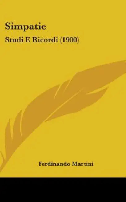 Simpatie: Studi E Ricordi (1900) by Ferdinando Martini