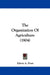 The Organization Of Agriculture (1904) by Edwin A. Pratt
