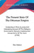 The Present State Of The Ottoman Empire: Containing A More Accurate And Interesting Account Of The Religion, Government, Manners, Customs, And Amuseme by Elias Habesci