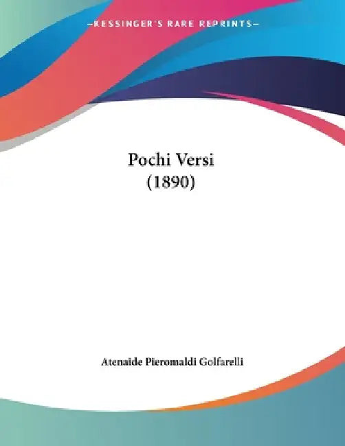 Pochi Versi (1890) by Atenaide Pieromaldi Golfarelli