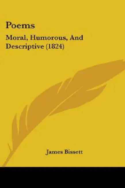 Poems: Moral, Humorous, And Descriptive (1824) by James Bissett