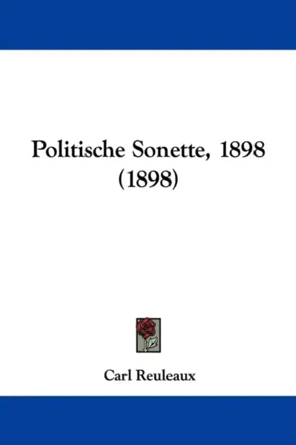 Politische Sonette, 1898 (1898) by Carl Reuleaux