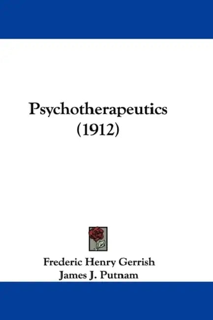 Psychotherapeutics (1912) by Frederic Henry Gerrish, James J. Putnam, E. W. Taylor