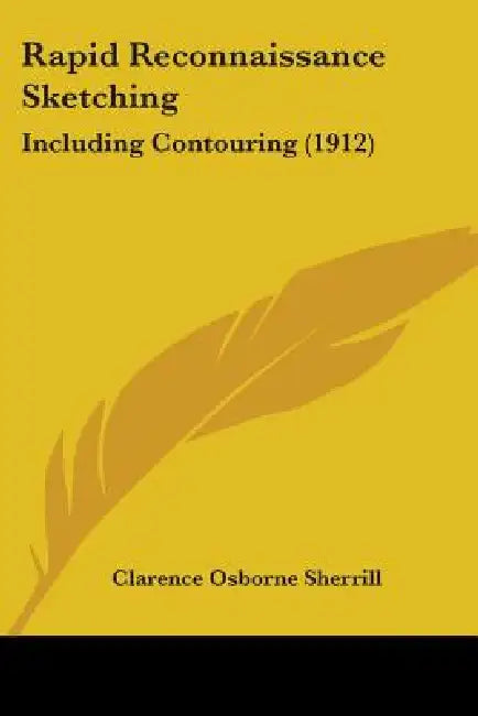 Rapid Reconnaissance Sketching: Including Contouring (1912) by Clarence Osborne Sherrill