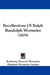 Recollections Of Ralph Randolph Wormeley (1879) by Katharine Prescott Wormeley, Elizabeth Wormeley Latimer, Ariana Wormeley Curtis