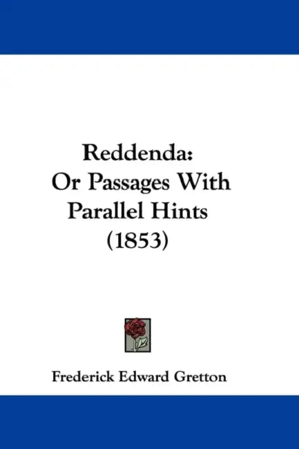Reddenda: Or Passages With Parallel Hints (1853) by Frederick Edward Gretton