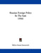 Russian Foreign Policy In The East (1916) by Milivoy Stoyan Stanoyevich