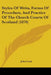 Styles Of Writs, Forms Of Procedure, And Practice Of The Church Courts Of Scotland (1870) by John Cook