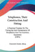 Telephones, Their Construction And Fitting: A Practical Treatise On The Fitting-Up And Maintenance Of Telephones And The Auxiliary Apparatus (1892) by Frederick Charles Allsop