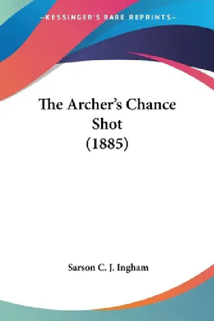 The Archer's Chance Shot (1885) by Sarson C. J. Ingham