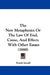 The New Metaphysics Or The Law Of End, Cause, And Effect: With Other Essays (1888) by Frank Sewall