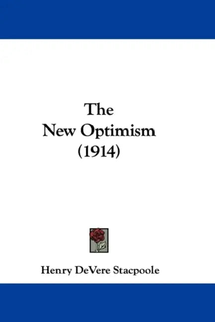 The New Optimism (1914) by Henry De Vere Stacpoole
